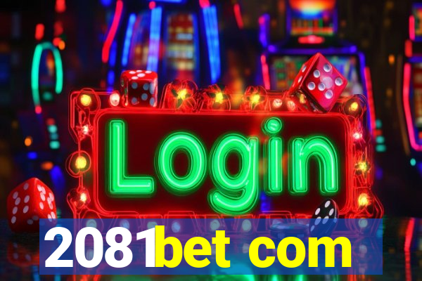 2081bet com